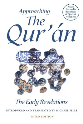 Priblíženie Koránu: Rané zjavenia (tretie vydanie) - Approaching the Qur'an: The Early Revelations (Third Edition)