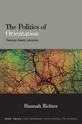 Politika orientácie: Deleuze sa stretáva s Luhmannom - The Politics of Orientation: Deleuze Meets Luhmann