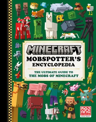 Minecraft: Encyklopédia Mobspottera: Sprievodca mobmi v Minecrafte: Ultimátny sprievodca mobmi v Minecrafte - Minecraft: Mobspotter's Encyclopedia: The Ultimate Guide to the Mobs of Minecraft