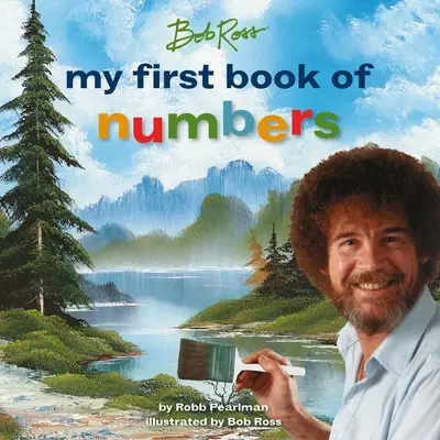Bob Ross: Moja prvá kniha o číslach - Bob Ross: My First Book of Numbers
