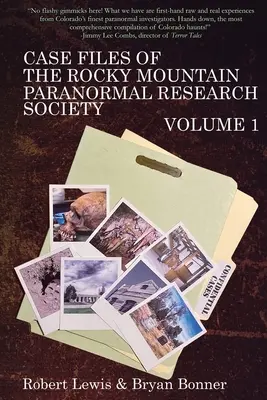 Prípadové spisy Spoločnosti pre výskum paranormálnych javov v Skalistých horách, zväzok 1 - Case Files of the Rocky Mountain Paranormal Research Society Volume 1