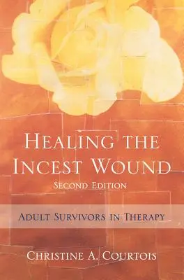 Liečenie rán incestu: Dospelí, ktorí prežili incest, v terapii - Healing the Incest Wound: Adult Survivors in Therapy