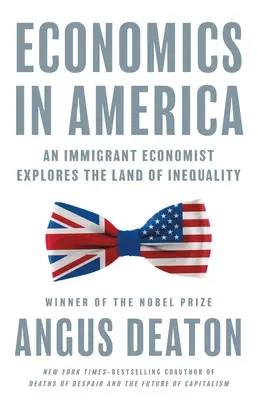 Ekonomika v Amerike: Imigrantský ekonóm skúma krajinu nerovnosti - Economics in America: An Immigrant Economist Explores the Land of Inequality