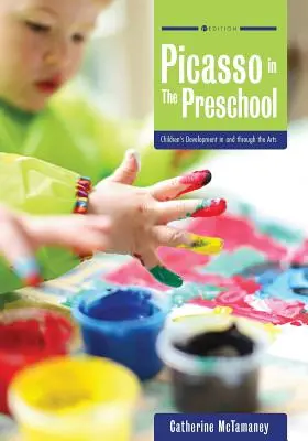Picasso v materskej škole: Rozvoj detí v umení a prostredníctvom umenia - Picasso in the Preschool: Children's Development in and through the Arts