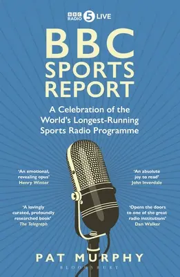 Športové správy BBC: Oslava najdlhšie vysielaného športového rozhlasového programu na svete - zaradená do užšieho výberu Sunday Times Sports Book Awards 2023 - BBC Sports Report: A Celebration of the World's Longest-Running Sports Radio Programme - Shortlisted for the Sunday Times Sports Book Awards 2023
