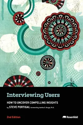 Rozhovory s používateľmi: Ako odhaliť presvedčivé poznatky? - Interviewing Users: How to Uncover Compelling Insights