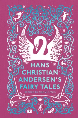 Rozprávky Hansa Christiana Andersena - prerozprávané Naomi Lewisovou - Hans Christian Andersen's Fairy Tales - Retold by Naomi Lewis