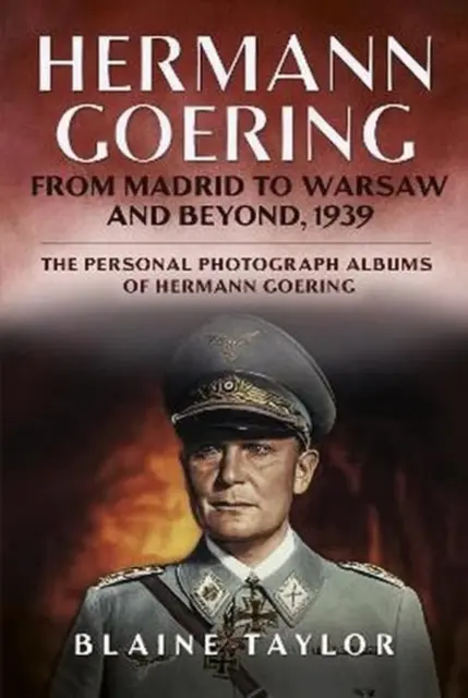 Hermann Göring - Z Madridu do Varšavy a ďalej, 1939 - Hermann Goering - From Madrid to Warsaw and Beyond, 1939