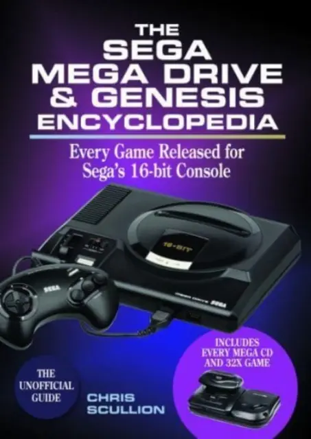 Encyklopédia Sega Mega Drive a Genesis: Každá hra vydaná pre Mega Drive/Genesis - The Sega Mega Drive & Genesis Encyclopedia: Every Game Released for the Mega Drive/Genesis