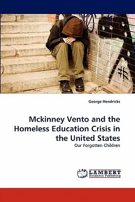 McKinney Vento a kríza vzdelávania bezdomovcov v Spojených štátoch - McKinney Vento and the Homeless Education Crisis in the United States