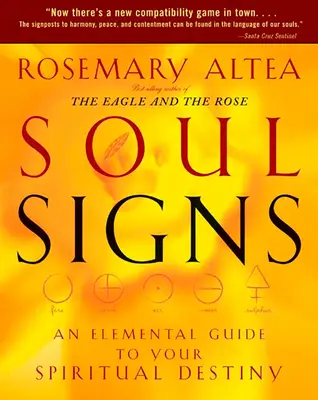 Znaky duše: Elementárny sprievodca vaším duchovným osudom - Soul Signs: An Elemental Guide to Your Spiritual Destiny