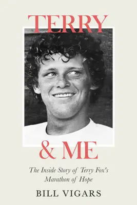 Terry a ja: Vnútorný príbeh maratónu nádeje Terryho Foxa - Terry & Me: The Inside Story of Terry Fox's Marathon of Hope
