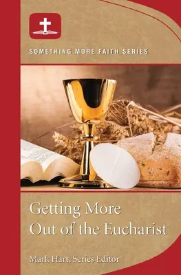 Ako získať viac z eucharistie - Getting More Out of Eucharist