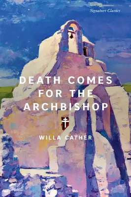 Smrť si prichádza pre arcibiskupa - Death Comes for the Archbishop
