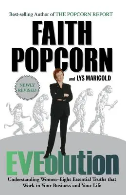 Eveolution: Pochopenie ženy - osem základných právd, ktoré fungujú vo vašom podnikaní a živote - Eveolution: Understanding Woman--Eight Essential Truths That Work in Your Business and Your Life