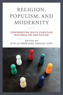 Náboženstvo, populizmus a modernita: Konfrontácia bieleho kresťanského nacionalizmu a rasizmu - Religion, Populism, and Modernity: Confronting White Christian Nationalism and Racism