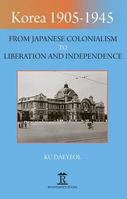 Kórea 1905-1945: Od japonského kolonializmu po oslobodenie a nezávislosť - Korea 1905-1945: From Japanese Colonialism to Liberation and Independence