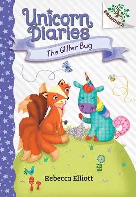 Trblietavý chrobák: Kniha o vetvách (Denníky jednorožca #9) - The Glitter Bug: A Branches Book (Unicorn Diaries #9)