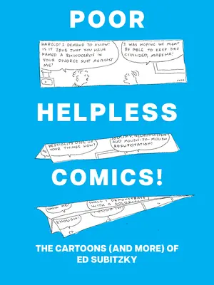 Chudák bezmocný komiks!: Kreslené príbehy (a nielen to) Eda Subitzkého - Poor Helpless Comics!: The Cartoons (and More) of Ed Subitzky
