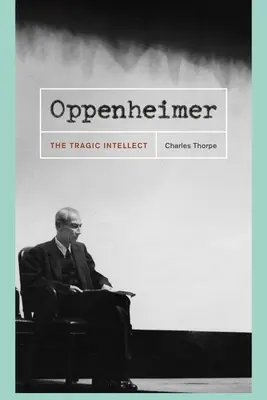Oppenheimer: Tragický intelekt - Oppenheimer: The Tragic Intellect