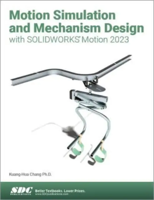 Simulácia pohybu a návrh mechanizmov pomocou SOLIDWORKS Motion 2023 - Motion Simulation and Mechanism Design with SOLIDWORKS Motion 2023