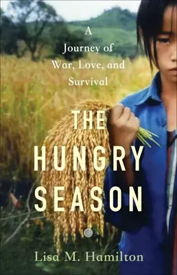 Hladná sezóna: A Journey of War, Love, and Survival (Cesta vojny, lásky a prežitia) - The Hungry Season: A Journey of War, Love, and Survival