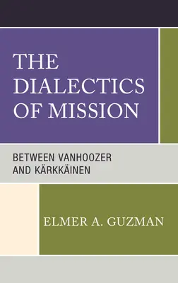 Dialektika misie: Medzi Vanhoozerom a Krkkinenom - The Dialectics of Mission: Between Vanhoozer and Krkkinen
