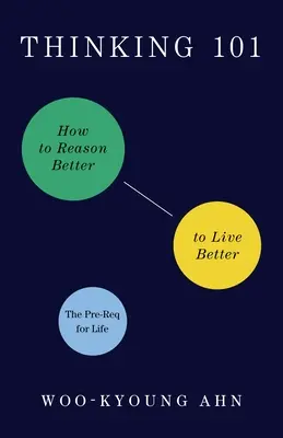 Myslenie 101: Ako lepšie rozmýšľať, aby sme lepšie žili - Thinking 101: How to Reason Better to Live Better