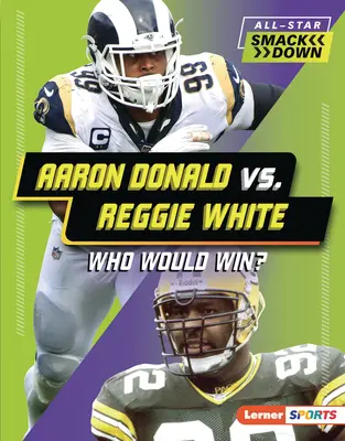 Aaron Donald vs. Reggie White: Kto by vyhral? - Aaron Donald vs. Reggie White: Who Would Win?