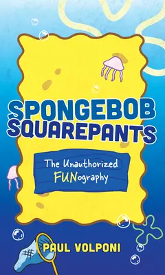 Spongebob Squarepants: Hviezdne postavičky: neautorizovaná zábavná geografia - Spongebob Squarepants: The Unauthorized Fun-Ography