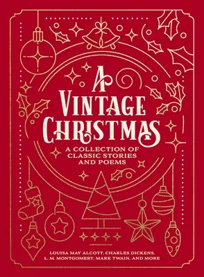 Vintage Vianoce: Zbierka klasických príbehov a básní - A Vintage Christmas: A Collection of Classic Stories and Poems