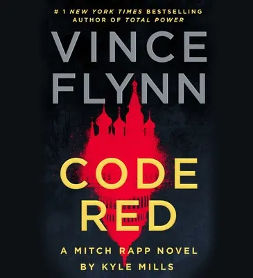 Červený kód: A Mitch Rapp Novel by Kyle Mills - Code Red: A Mitch Rapp Novel by Kyle Mills