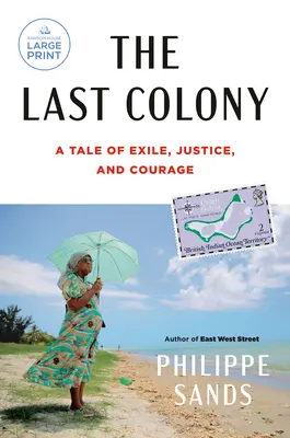 Posledná kolónia: Príbeh o vyhnanstve, spravodlivosti a odvahe - The Last Colony: A Tale of Exile, Justice, and Courage