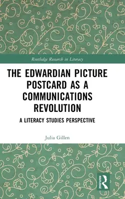 Edvardovská pohľadnica ako komunikačná revolúcia: Z pohľadu literárnych štúdií - The Edwardian Picture Postcard as a Communications Revolution: A Literacy Studies Perspective
