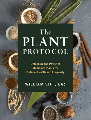 Protokol o rastlinnej medicíne: Odhaľte silu rastlín pre optimálne zdravie a dlhovekosť - The Plant Medicine Protocol: Unlocking the Power of Plants for Optimal Health and Longevity