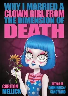 Prečo som si vzal klaunku z dimenzie smrti - Why I Married a Clown Girl From the Dimension of Death