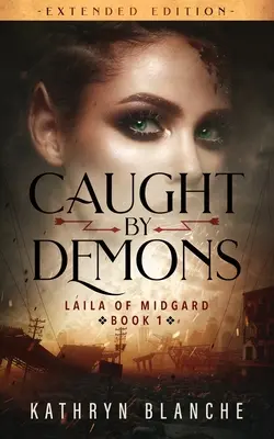 V zajatí démonov (Laila z Midgardu, kniha 1, rozšírené vydanie) - Caught by Demons (Laila of Midgard Book 1 Extended Edition)