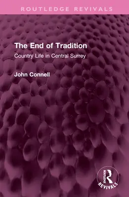 Koniec tradície: Život na vidieku v strednom Surrey - The End of Tradition: Country Life in Central Surrey