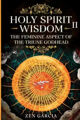 Múdrosť: Ženský aspekt trojjediného božstva II - Wisdom: The Feminine Aspect of the Triune Godhead II