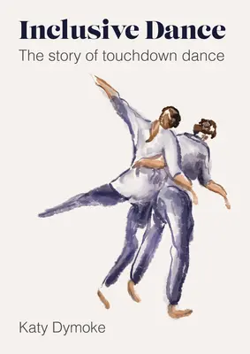 Inkluzívny tanec: Príbeh tanca Touchdown - Inclusive Dance: The Story of Touchdown Dance