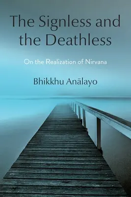 Bez znamení a bez smrti: O realizácii nirvány - The Signless and the Deathless: On the Realization of Nirvana