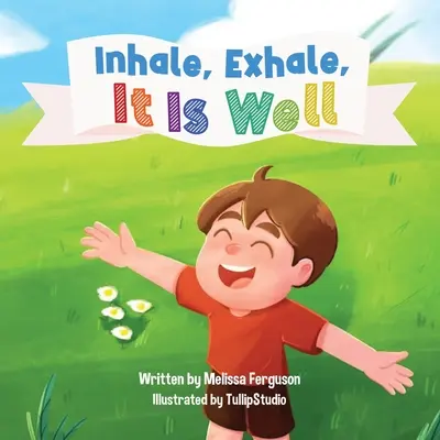 Vdych, výdych, je dobre - Inhale, Exhale, It is Well