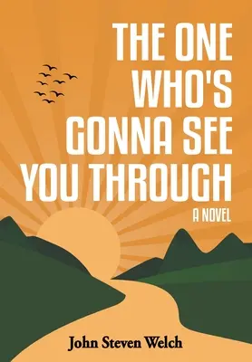 Ten, kto ťa prevedie - The One Who's Gonna See You Through