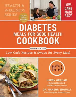 Kuchárska kniha Diabetické jedlá pre dobré zdravie: Nízkosacharidové recepty a zámeny pre každé jedlo - Diabetes Meals for Good Health Cookbook: Low-Carb Recipes and Swaps for Every Meal