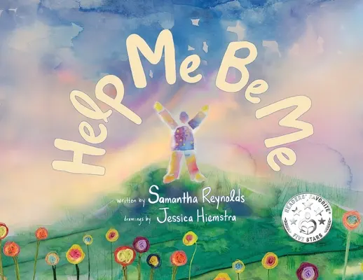Pomôž mi byť mnou: Detská obrázková kniha o láske k sebe samému a inklúzii - Help Me Be Me: A Children's Picture Book About Self-Love and Inclusion