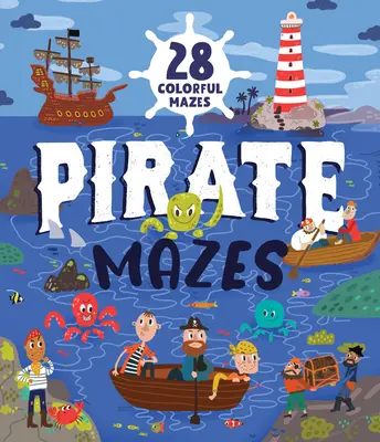 Pirátske bludiská: 25 farebných bludísk - Pirate Mazes: 25 Colorful Mazes