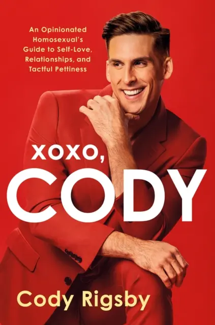 XOXO, Cody - Sprievodca názorovo vyhraneného homosexuála láskou k sebe samému, vzťahom a taktným malichernostiam - XOXO, Cody - An Opinionated Homosexual's Guide to Self-Love, Relationships, and Tactful Pettiness