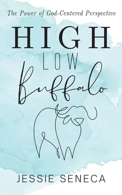 Vysoký nízky bizón: Sila perspektívy zameranej na Boha - High Low Buffalo: The Power of God-Centered Perspective