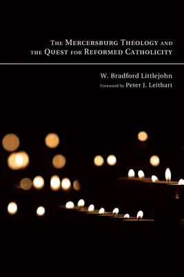 Mercersburská teológia a hľadanie reformovanej katolicity - The Mercersburg Theology and the Quest for Reformed Catholicity