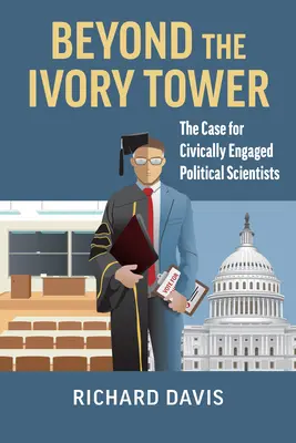 Za hranicami slonovinovej veže: Prípad pre občiansky angažovaných politológov - Beyond the Ivory Tower: The Case for Civically Engaged Political Scientists